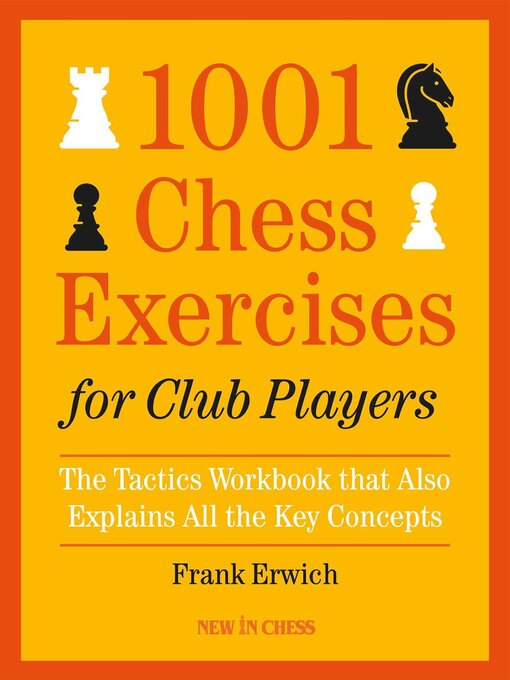 Title details for 1001 Chess Exercises for Club Players by Frank Erwich - Available
